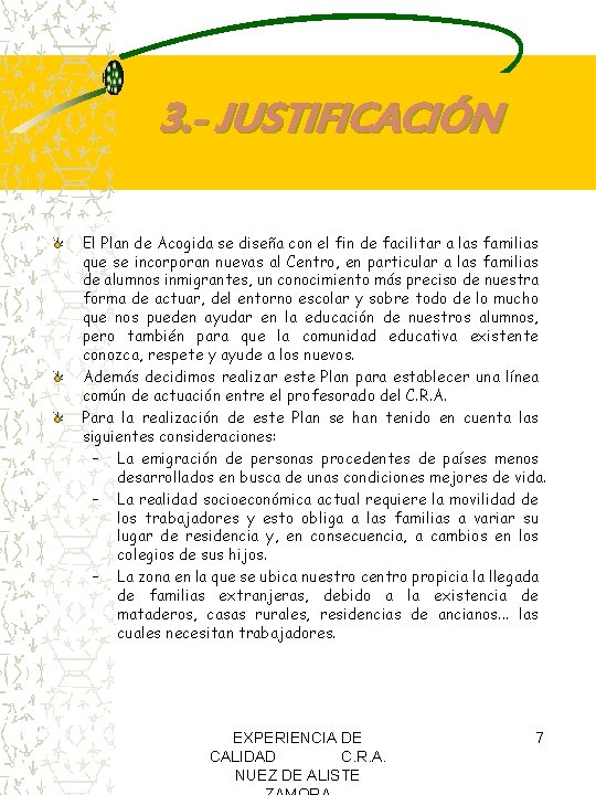 3. - JUSTIFICACIÓN El Plan de Acogida se diseña con el fin de facilitar 3. - JUSTIFICACIÓN El Plan de Acogida se diseña con el fin de facilitar