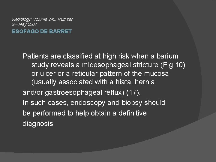 Radiology: Volume 243: Number 2—May 2007 ESOFAGO DE BARRET Patients are classified at high