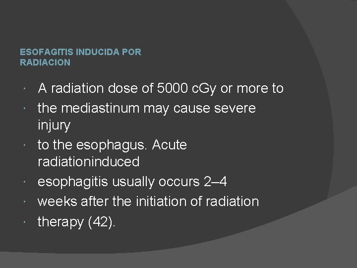 ESOFAGITIS INDUCIDA POR RADIACION A radiation dose of 5000 c. Gy or more to
