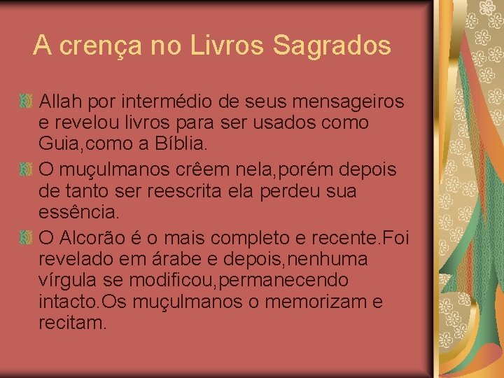  A crença no Livros Sagrados Allah por intermédio de seus mensageiros e revelou