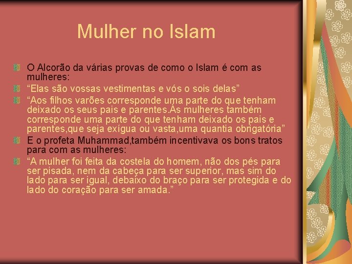  Mulher no Islam O Alcorão da várias provas de como o Islam é