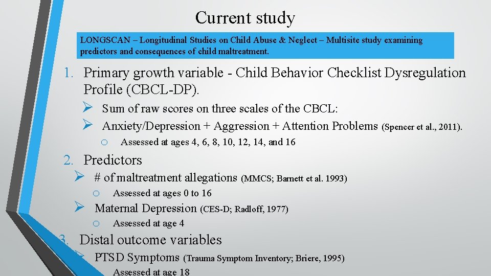 Current study LONGSCAN – Longitudinal Studies on Child Abuse & Neglect – Multisite study