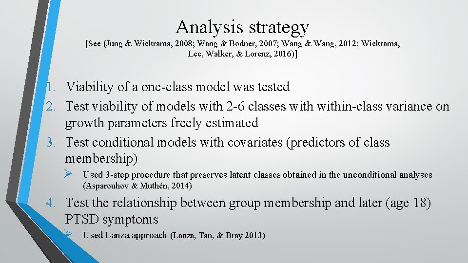 Analysis strategy [See (Jung & Wickrama, 2008; Wang & Bodner, 2007; Wang & Wang,