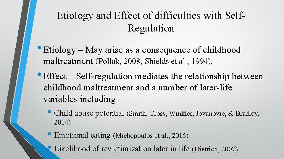 Etiology and Effect of difficulties with Self. Regulation • Etiology – May arise as