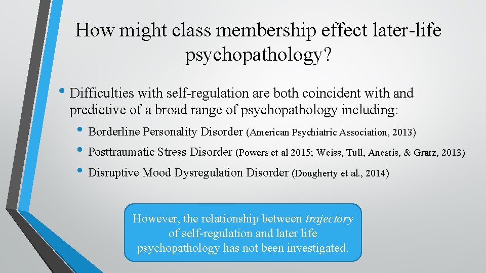 How might class membership effect later-life psychopathology? • Difficulties with self-regulation are both coincident