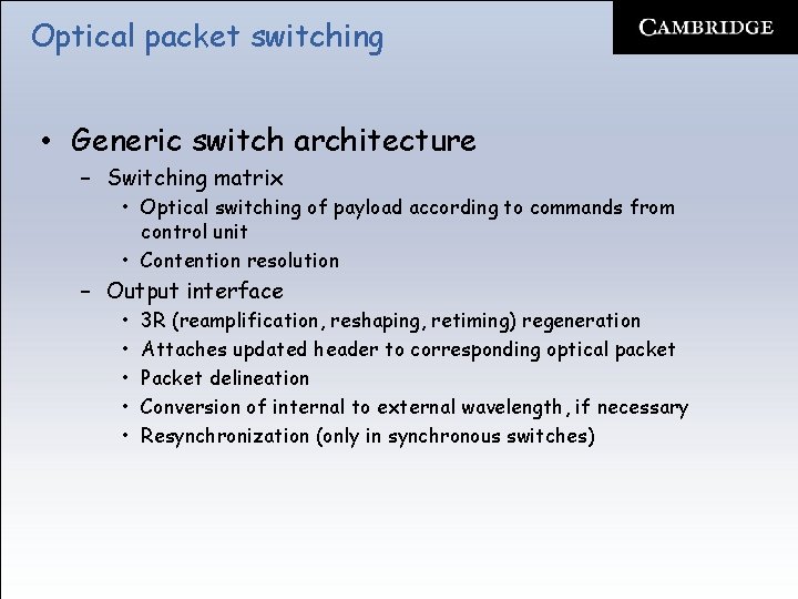 Optical packet switching • Generic switch architecture – Switching matrix • Optical switching of