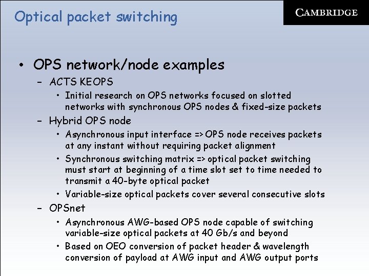 Optical packet switching • OPS network/node examples – ACTS KEOPS • Initial research on