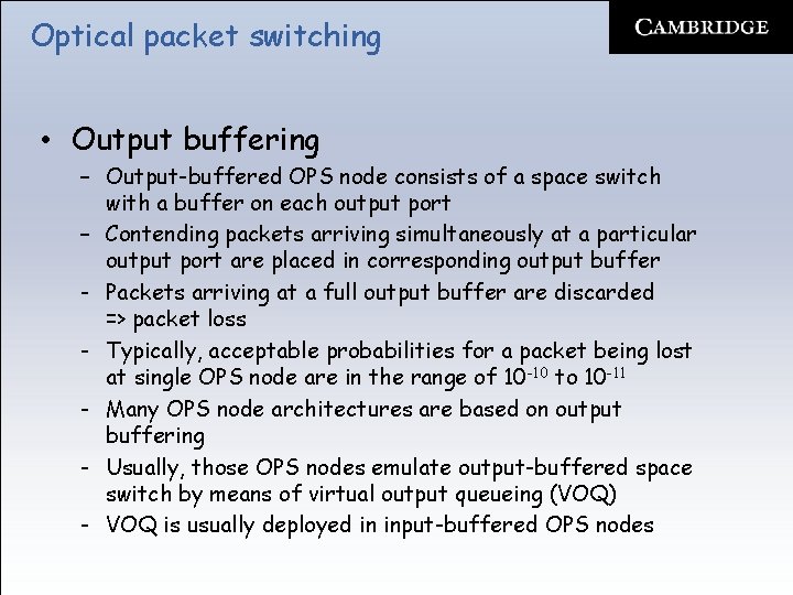 Optical packet switching • Output buffering – Output-buffered OPS node consists of a space