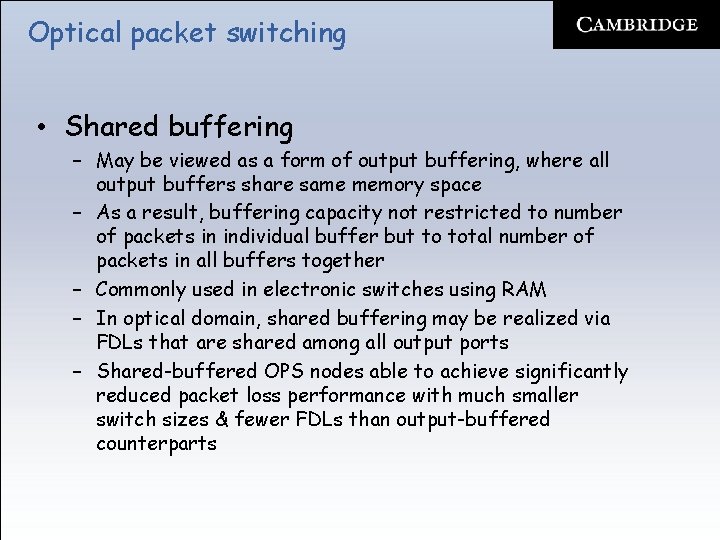 Optical packet switching • Shared buffering – May be viewed as a form of