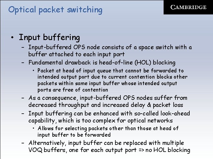 Optical packet switching • Input buffering – Input-buffered OPS node consists of a space
