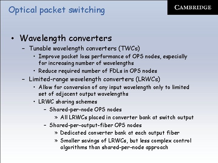 Optical packet switching • Wavelength converters – Tunable wavelength converters (TWCs) • Improve packet