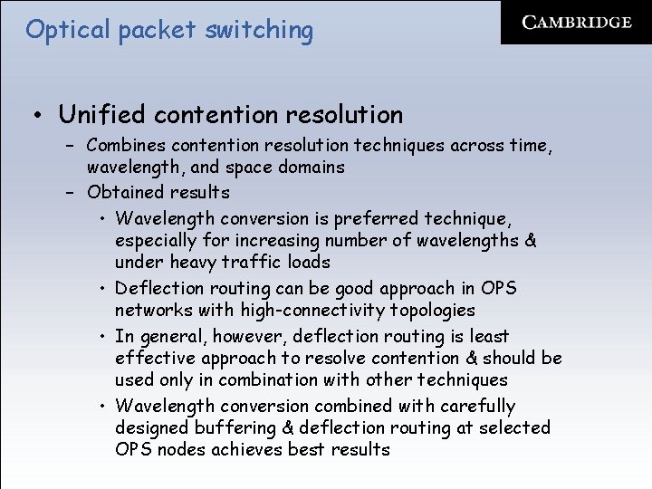 Optical packet switching • Unified contention resolution – Combines contention resolution techniques across time,