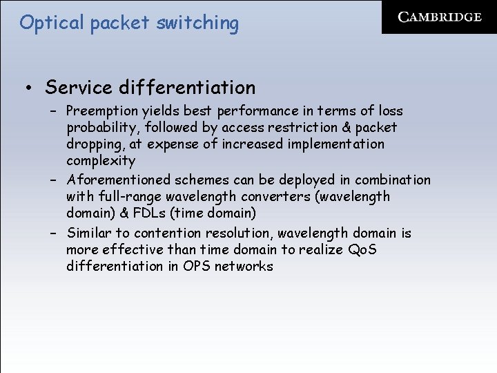 Optical packet switching • Service differentiation – Preemption yields best performance in terms of