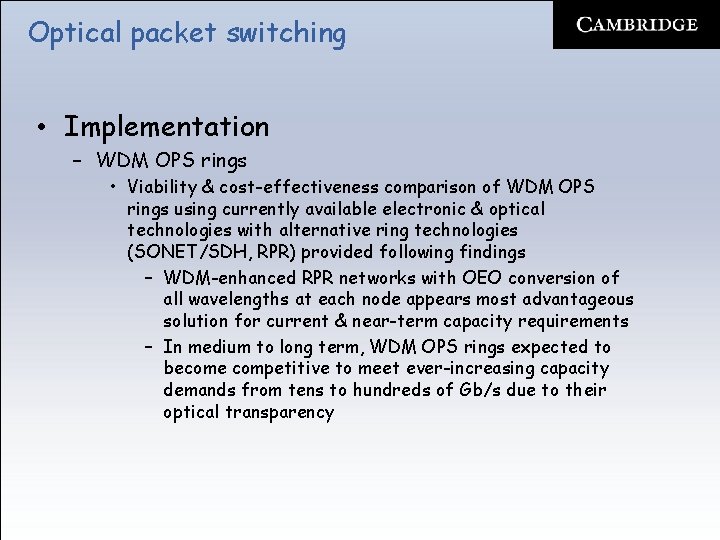 Optical packet switching • Implementation – WDM OPS rings • Viability & cost-effectiveness comparison