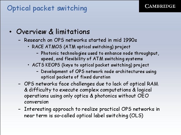 Optical packet switching • Overview & limitations – Research on OPS networks started in