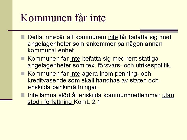 Kommunen får inte n Detta innebär att kommunen inte får befatta sig med angelägenheter