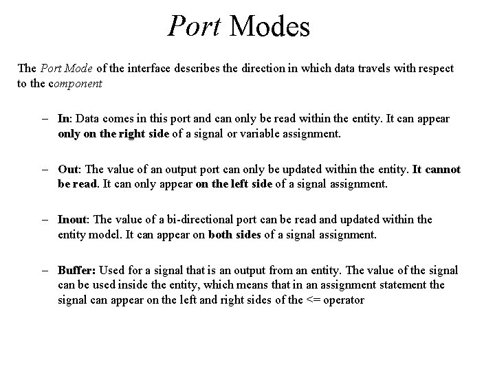 Port Modes The Port Mode of the interface describes the direction in which data