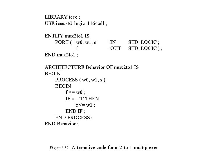 LIBRARY ieee ; USE ieee. std_logic_1164. all ; ENTITY mux 2 to 1 IS