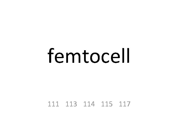 femtocell 111 113 114 115 117 