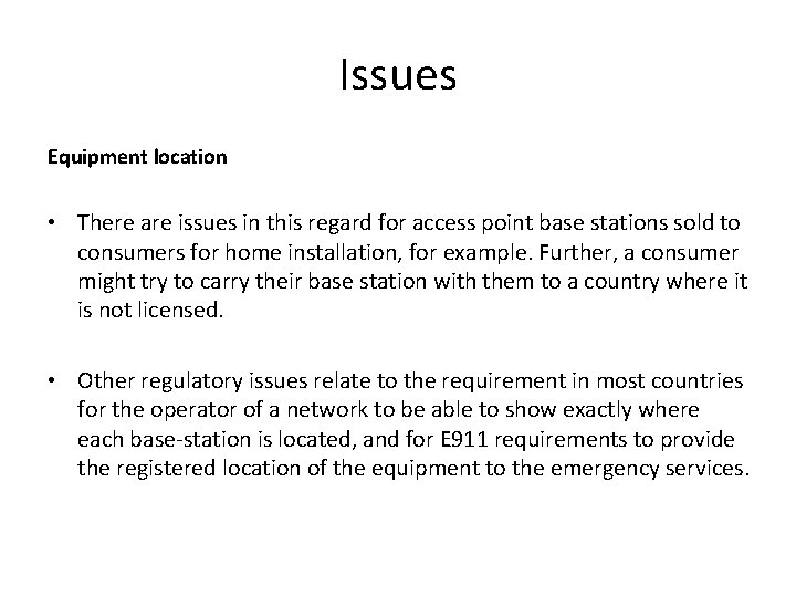 Issues Equipment location • There are issues in this regard for access point base