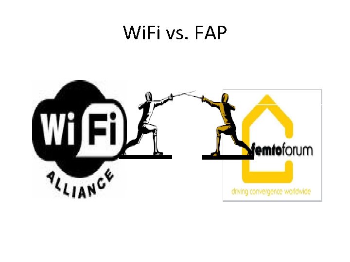 Wi. Fi vs. FAP 