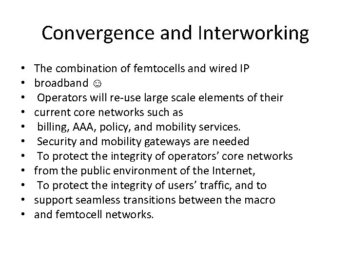 Convergence and Interworking • • • The combination of femtocells and wired IP broadband