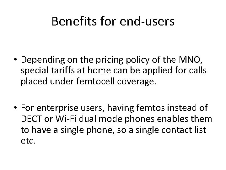 Benefits for end-users • Depending on the pricing policy of the MNO, special tariffs