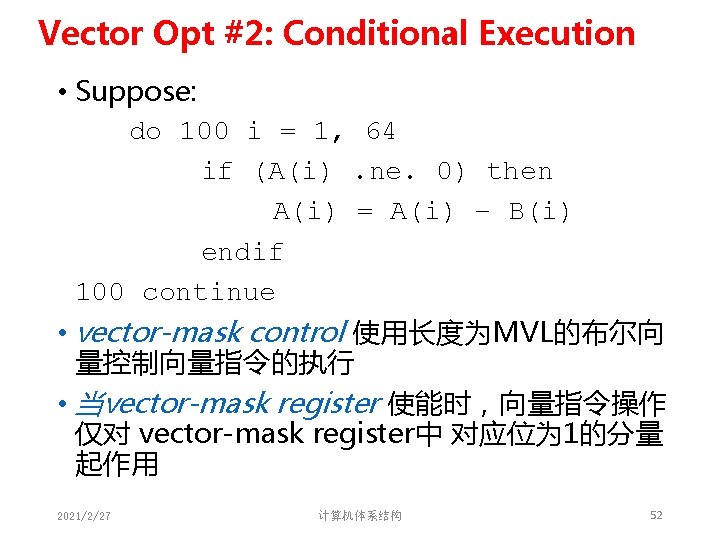 Vector Opt #2: Conditional Execution • Suppose: do 100 i = 1, 64 if Vector Opt #2: Conditional Execution • Suppose: do 100 i = 1, 64 if