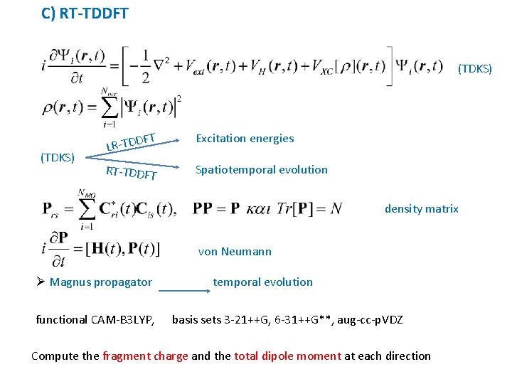 C) RT-TDDFT (TDKS) FT LR-TDD Excitation energies RT-TDDFT Spatiotemporal evolution density matrix von Neumann