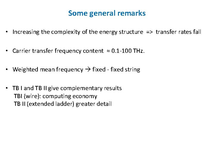 Some general remarks • Increasing the complexity of the energy structure => transfer rates