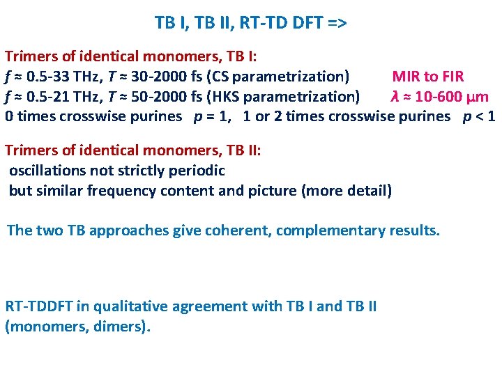 TB I, TB II, RT-TD DFT => Trimers of identical monomers, TB I: f