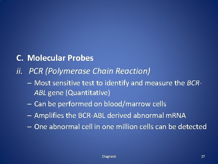C. Molecular Probes ii. PCR (Polymerase Chain Reaction) – Most sensitive test to identify