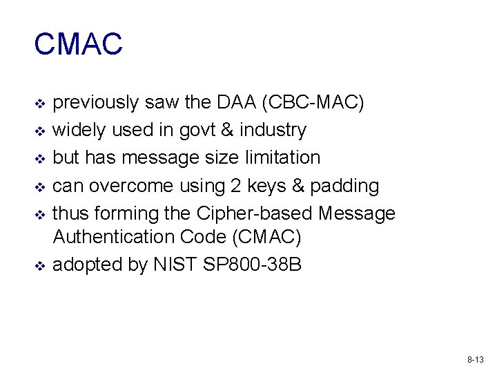 CMAC v v v previously saw the DAA (CBC-MAC) widely used in govt &