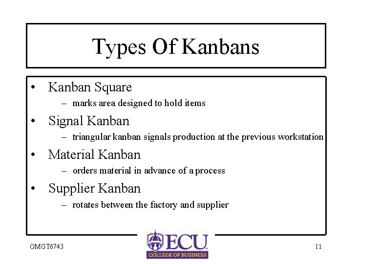 Types Of Kanbans • Kanban Square – marks area designed to hold items •