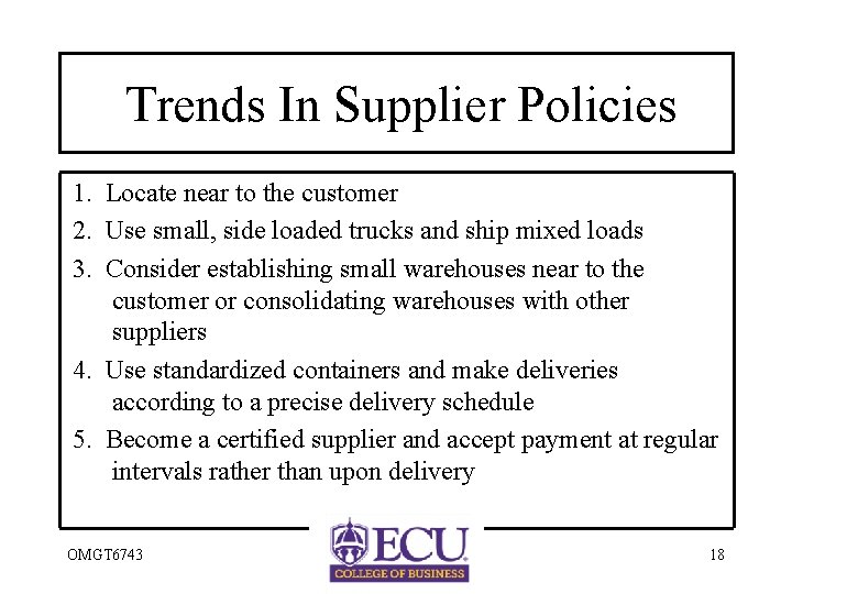 Trends In Supplier Policies 1. Locate near to the customer 2. Use small, side