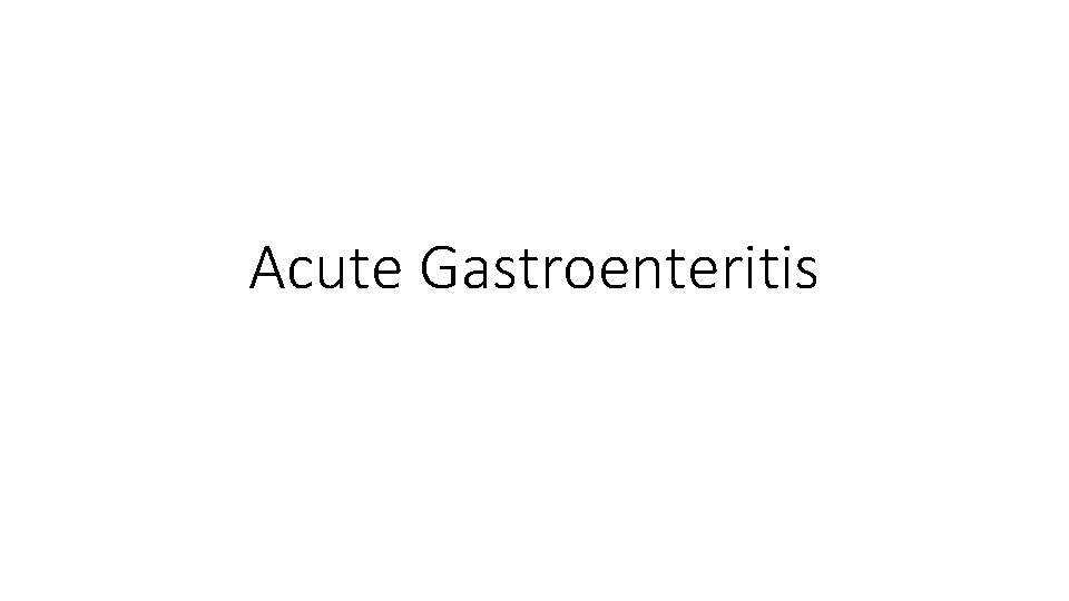 Acute Gastroenteritis 