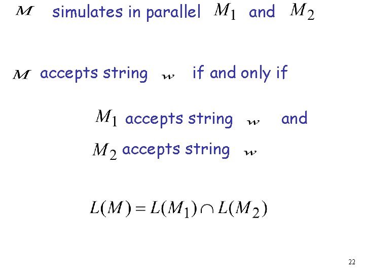 simulates in parallel accepts string and if and only if accepts string and accepts