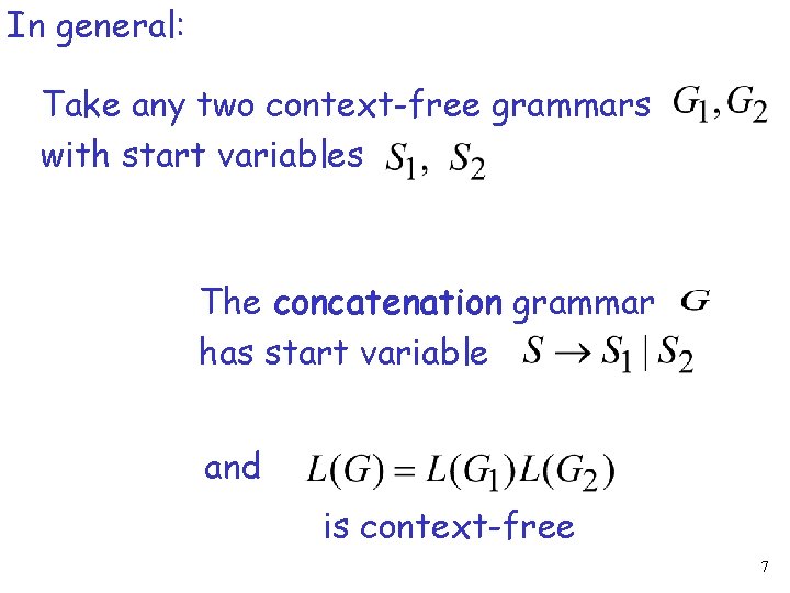 In general: Take any two context-free grammars with start variables The concatenation grammar has