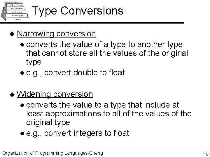 Type Conversions u Narrowing conversion l converts the value of a type to another