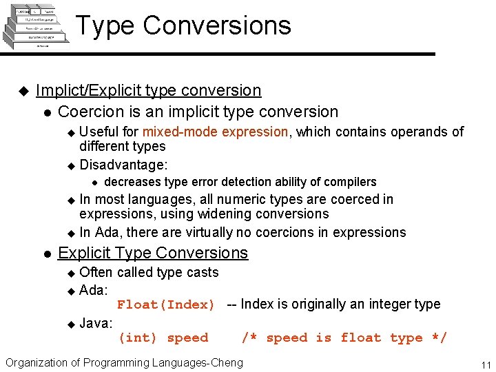 Type Conversions u Implict/Explicit type conversion l Coercion is an implicit type conversion Useful