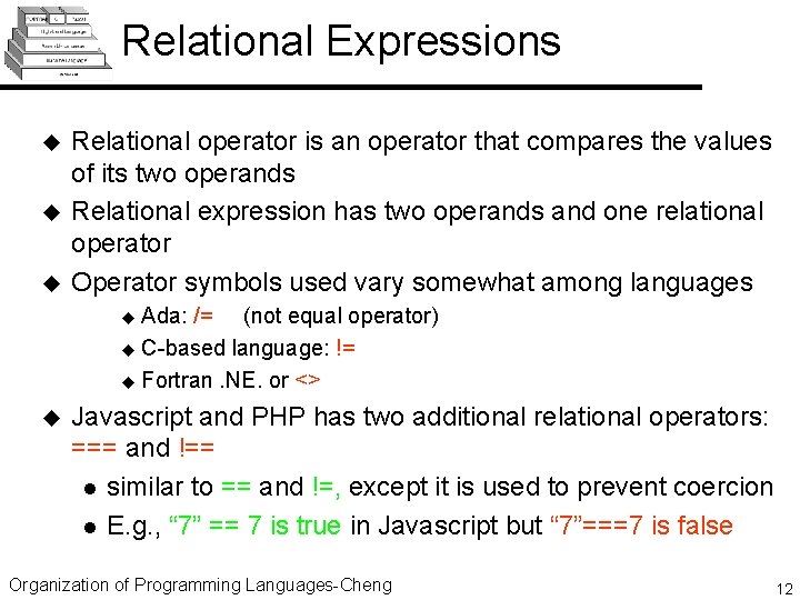 Relational Expressions u u u Relational operator is an operator that compares the values