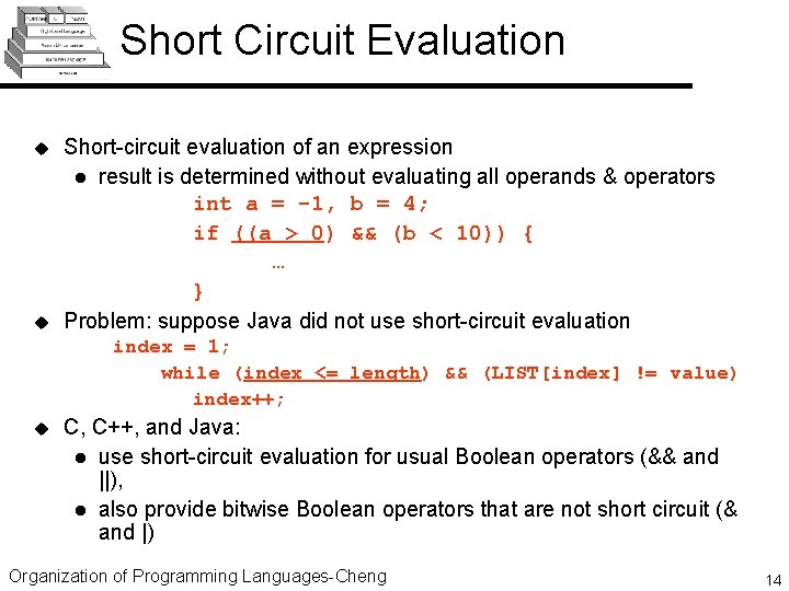 Short Circuit Evaluation u u Short-circuit evaluation of an expression l result is determined