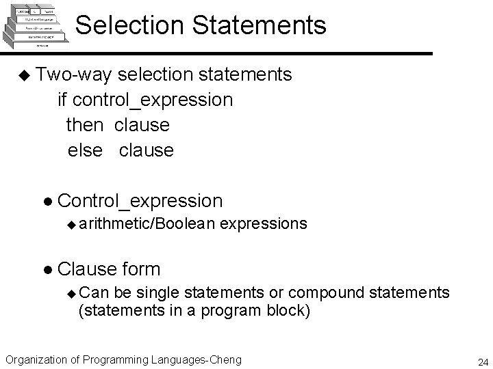 Selection Statements u Two-way selection statements if control_expression then clause else clause l Control_expression