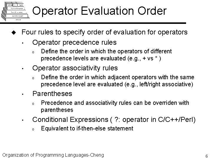 Operator Evaluation Order u Four rules to specify order of evaluation for operators •