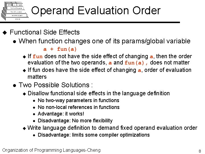 Operand Evaluation Order u Functional Side Effects l When function changes one of its