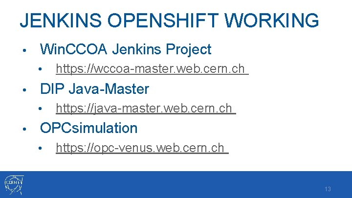 JENKINS OPENSHIFT WORKING • Win. CCOA Jenkins Project • • DIP Java-Master • •