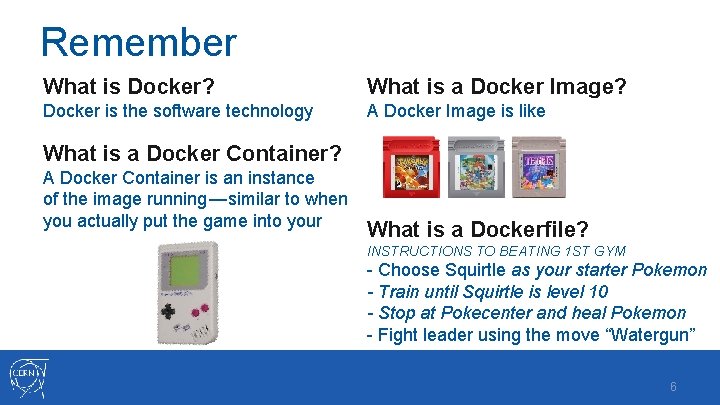 Remember What is Docker? What is a Docker Image? Docker is the software technology