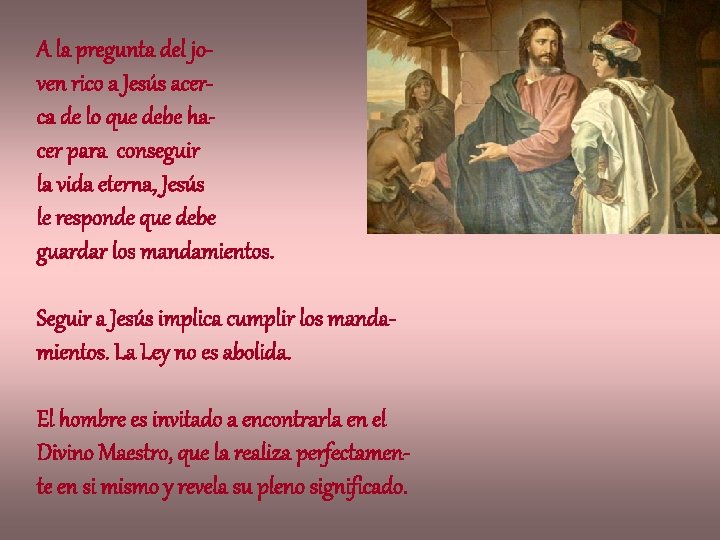 A la pregunta del joven rico a Jesús acerca de lo que debe hacer