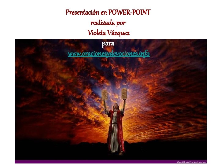 Presentación en POWER-POINT realizada por Violeta Vázquez para www. oracionesydevociones. info 