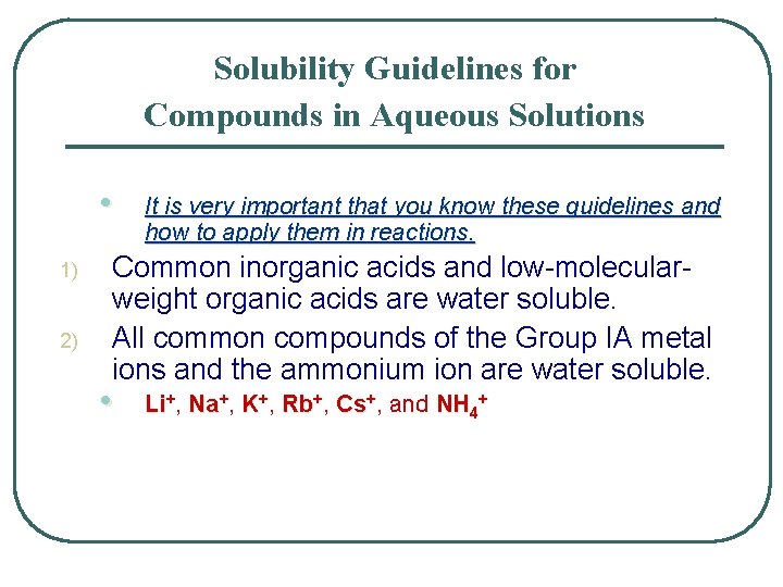 Solubility Guidelines for Compounds in Aqueous Solutions • 1) 2) It is very important